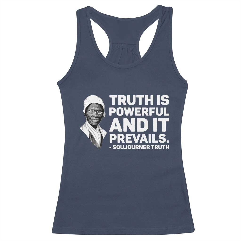 Sojourner Truth Quote Racerback Tank Top Truth is Powerful and It Prevails