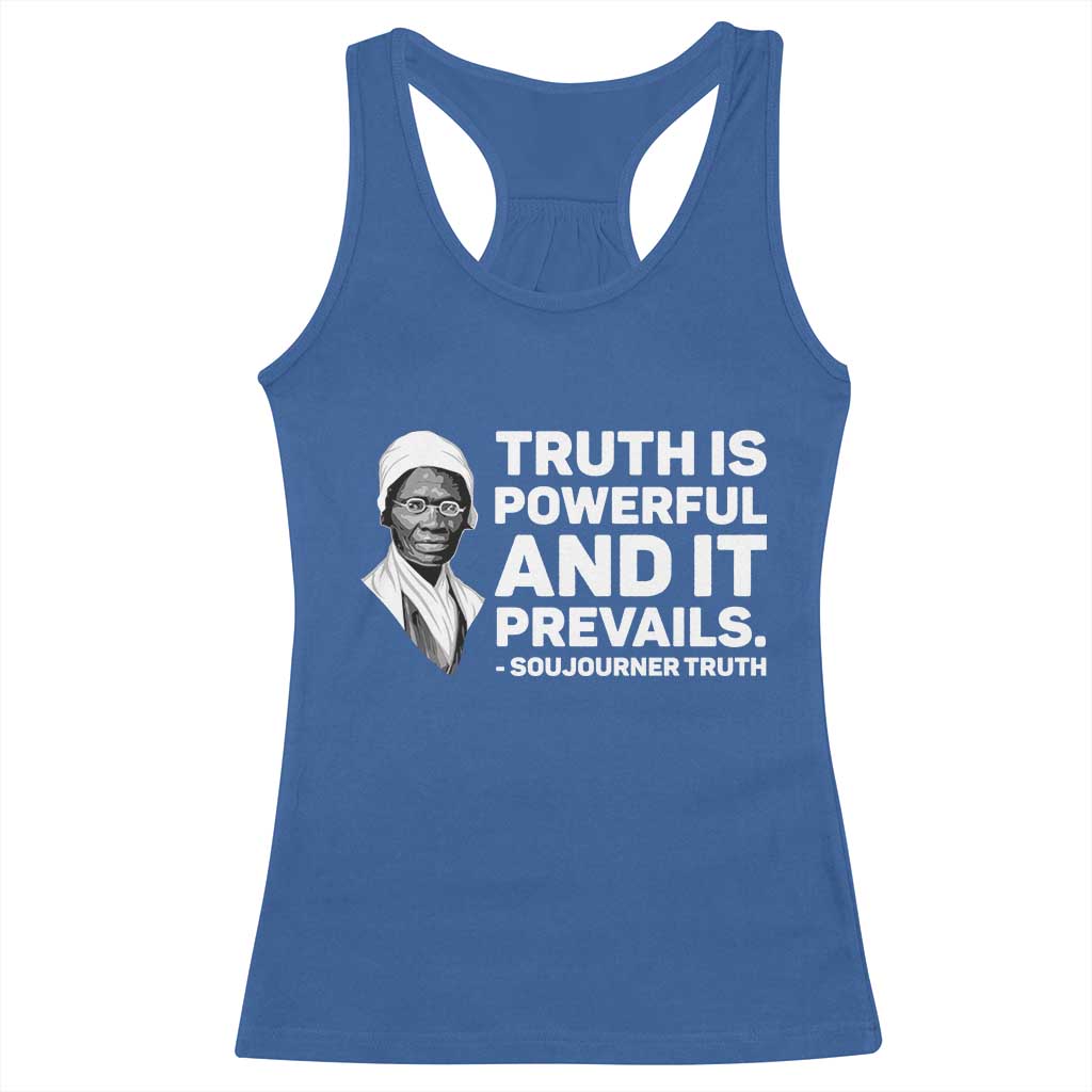 Sojourner Truth Quote Racerback Tank Top Truth is Powerful and It Prevails
