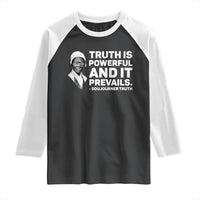 Sojourner Truth Quote Raglan Shirt Truth is Powerful and It Prevails