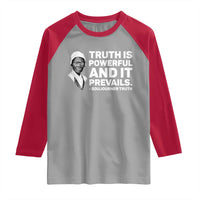 Sojourner Truth Quote Raglan Shirt Truth is Powerful and It Prevails