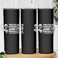 Sojourner Truth Quote Skinny Tumbler Truth is Powerful and It Prevails