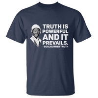 Sojourner Truth Quote T Shirt Truth is Powerful and It Prevails