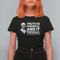 Sojourner Truth Quote T Shirt For Women Truth is Powerful and It Prevails