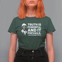 Sojourner Truth Quote T Shirt For Women Truth is Powerful and It Prevails