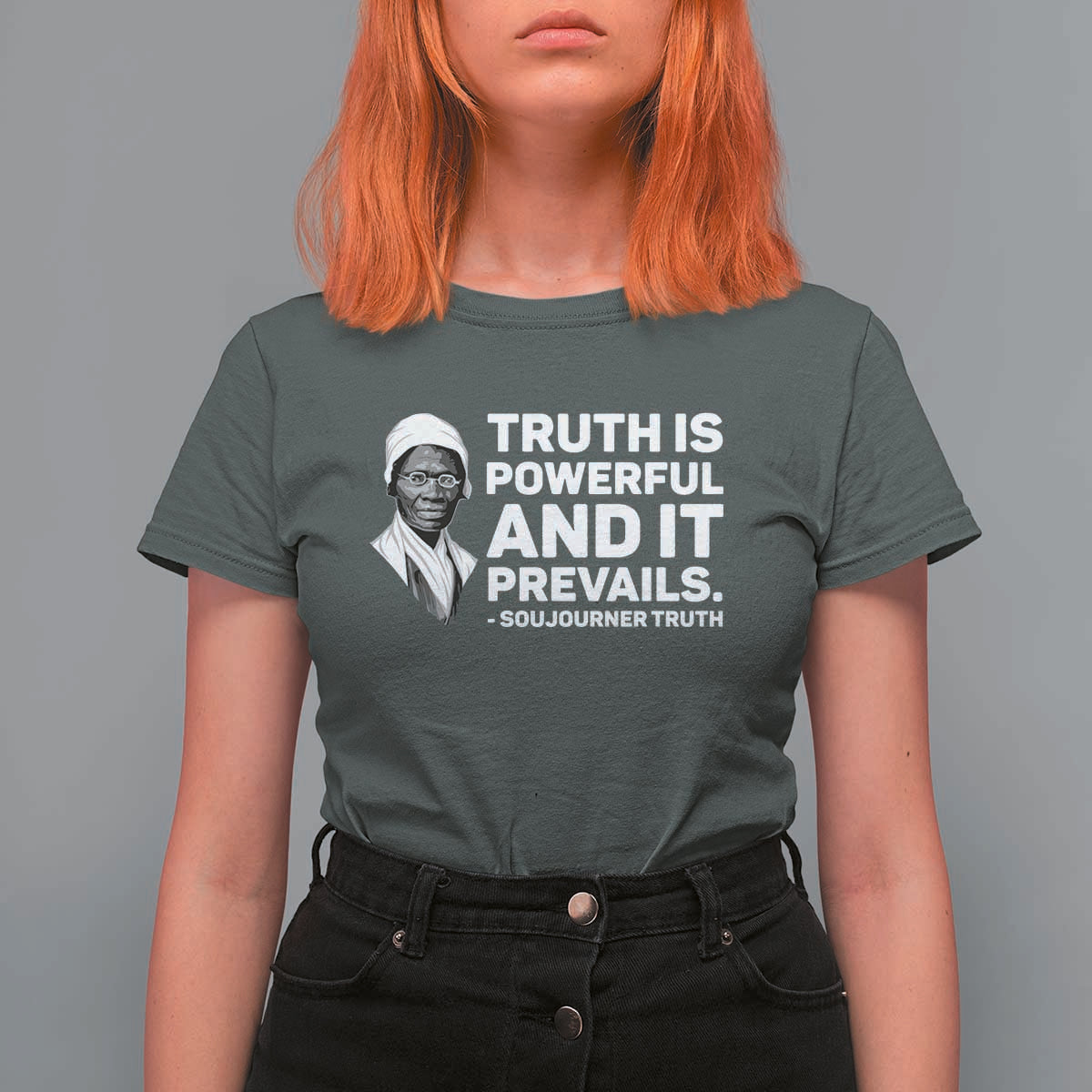 Sojourner Truth Quote T Shirt For Women Truth is Powerful and It Prevails