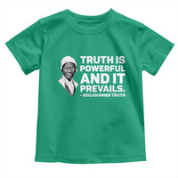 Sojourner Truth Quote Toddler T Shirt Truth is Powerful and It Prevails