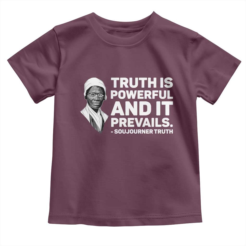 Sojourner Truth Quote Toddler T Shirt Truth is Powerful and It Prevails