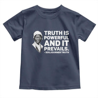 Sojourner Truth Quote Toddler T Shirt Truth is Powerful and It Prevails