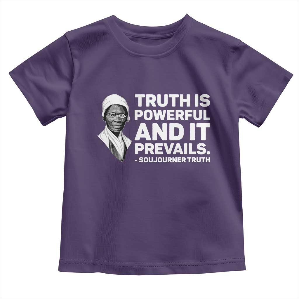 Sojourner Truth Quote Toddler T Shirt Truth is Powerful and It Prevails