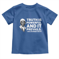 Sojourner Truth Quote Toddler T Shirt Truth is Powerful and It Prevails