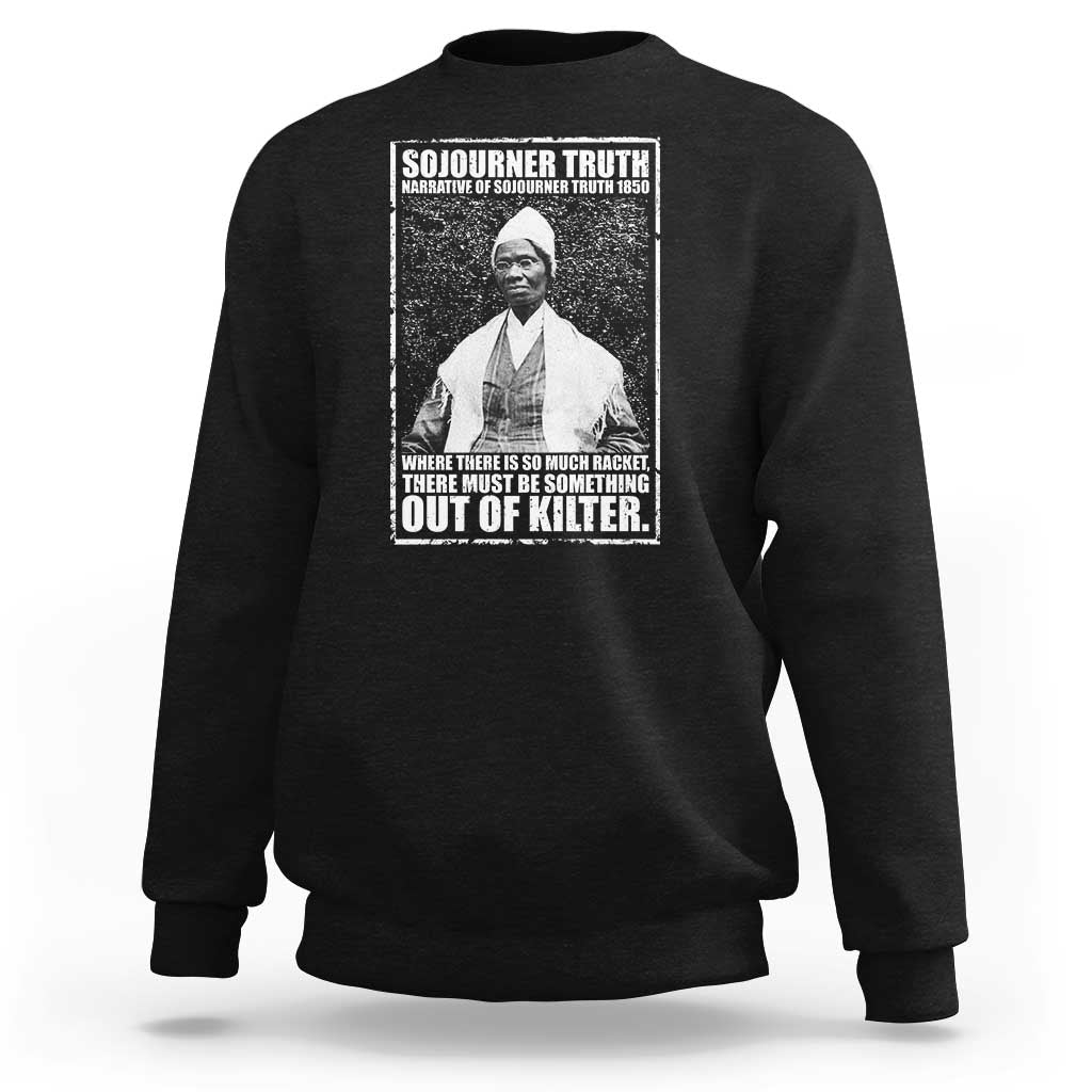 Sojourner Truth Quote Sweatshirt Black History Month
