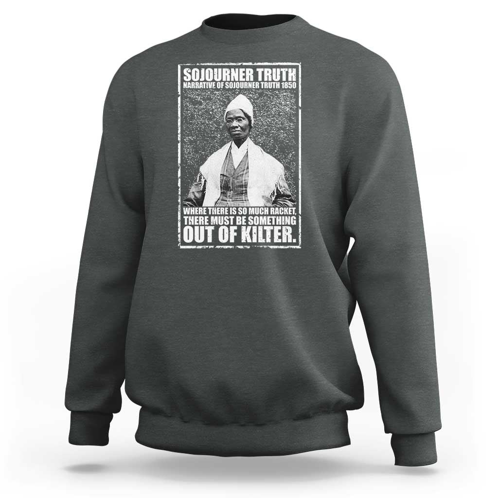 Sojourner Truth Quote Sweatshirt Black History Month