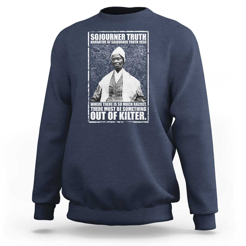 Sojourner Truth Quote Sweatshirt Black History Month