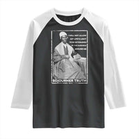 Sojourner Truth Quote Raglan Shirt Black History Month Strong Woman