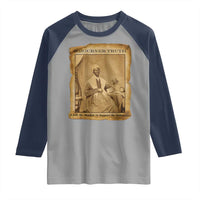 Sojourner Truth Raglan Shirt Black Women Quote