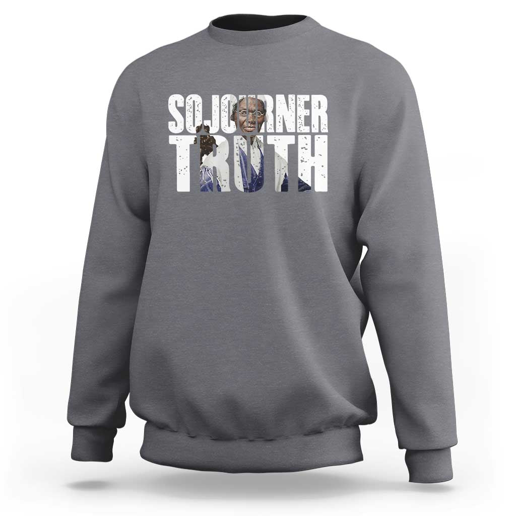 Sojourner Truth Quote Sweatshirt African American Historical Hero