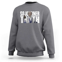 Sojourner Truth Quote Sweatshirt African American Historical Hero