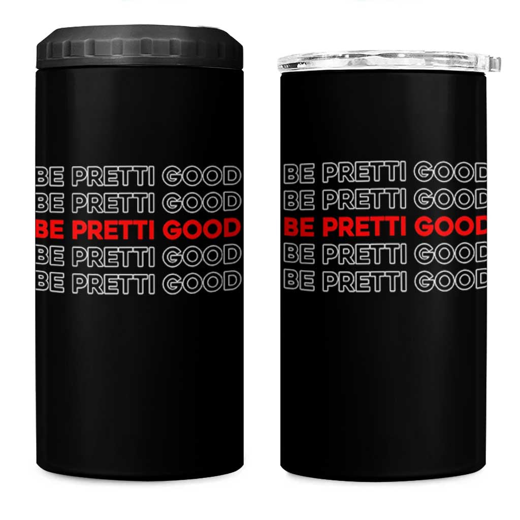 Be Pretti Good 4 in 1 Can Cooler Tumbler Anti ICE Immigration Protest Human Rights