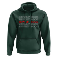 Be Pretti Good Hoodie Anti ICE Immigration Protest Human Rights
