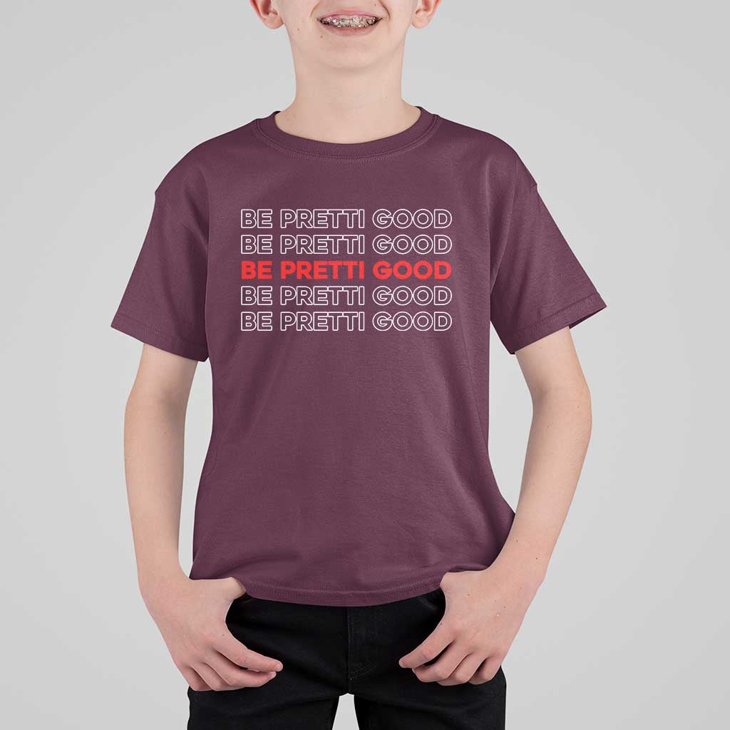 Be Pretti Good T Shirt For Kid Anti ICE Immigration Protest Human Rights
