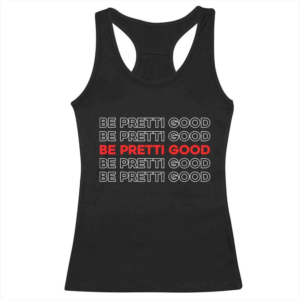 Be Pretti Good Racerback Tank Top Anti ICE Immigration Protest Human Rights