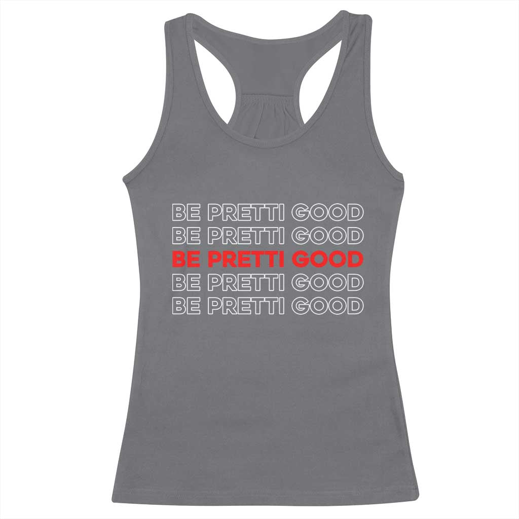 Be Pretti Good Racerback Tank Top Anti ICE Immigration Protest Human Rights