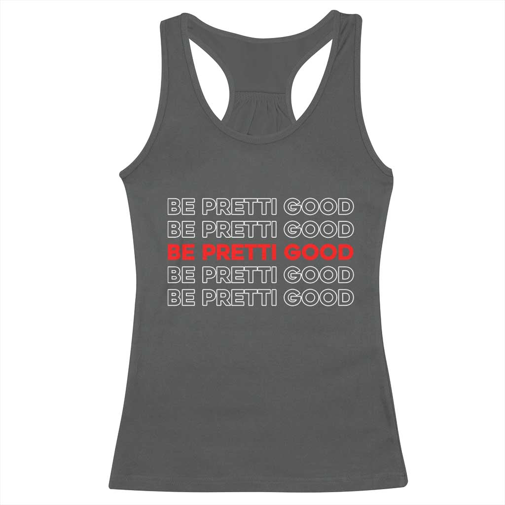 Be Pretti Good Racerback Tank Top Anti ICE Immigration Protest Human Rights