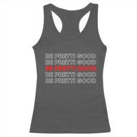 Be Pretti Good Racerback Tank Top Anti ICE Immigration Protest Human Rights
