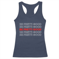 Be Pretti Good Racerback Tank Top Anti ICE Immigration Protest Human Rights