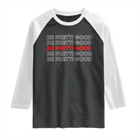Be Pretti Good Raglan Shirt Anti ICE Immigration Protest Human Rights