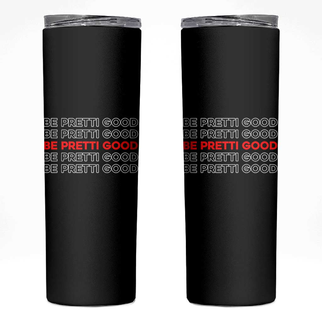 Be Pretti Good Skinny Tumbler Anti ICE Immigration Protest Human Rights