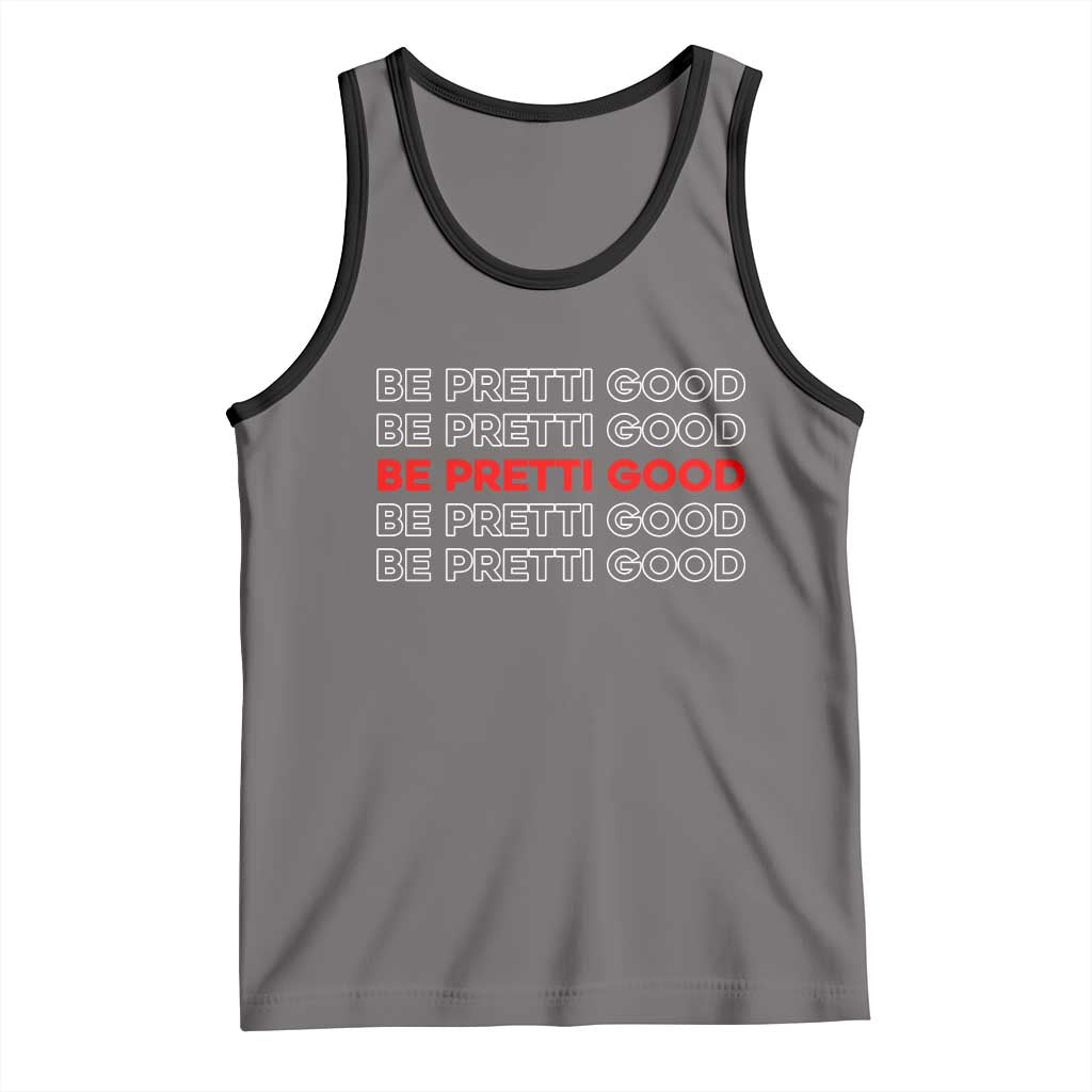 Be Pretti Good Tank Top Anti ICE Immigration Protest Human Rights