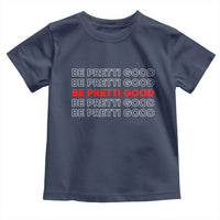 Be Pretti Good Toddler T Shirt Anti ICE Immigration Protest Human Rights