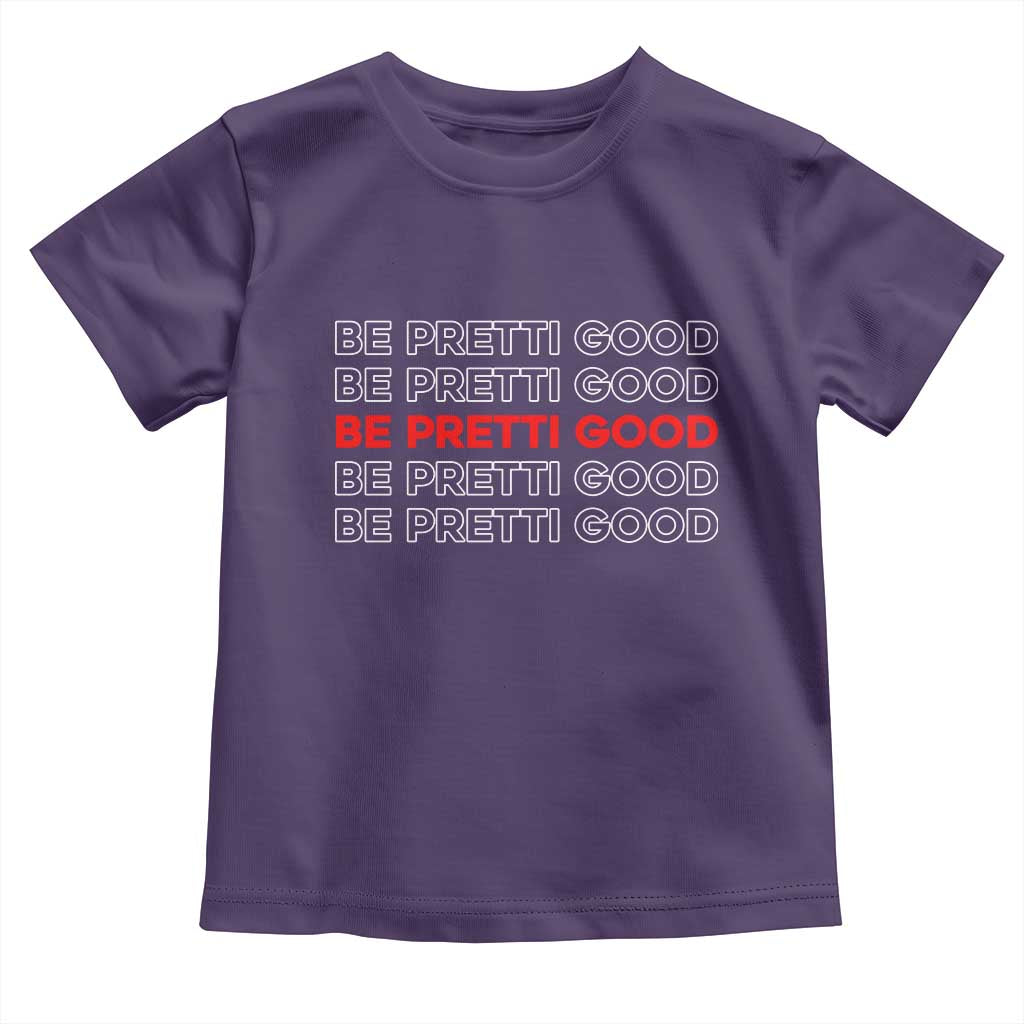 Be Pretti Good Toddler T Shirt Anti ICE Immigration Protest Human Rights