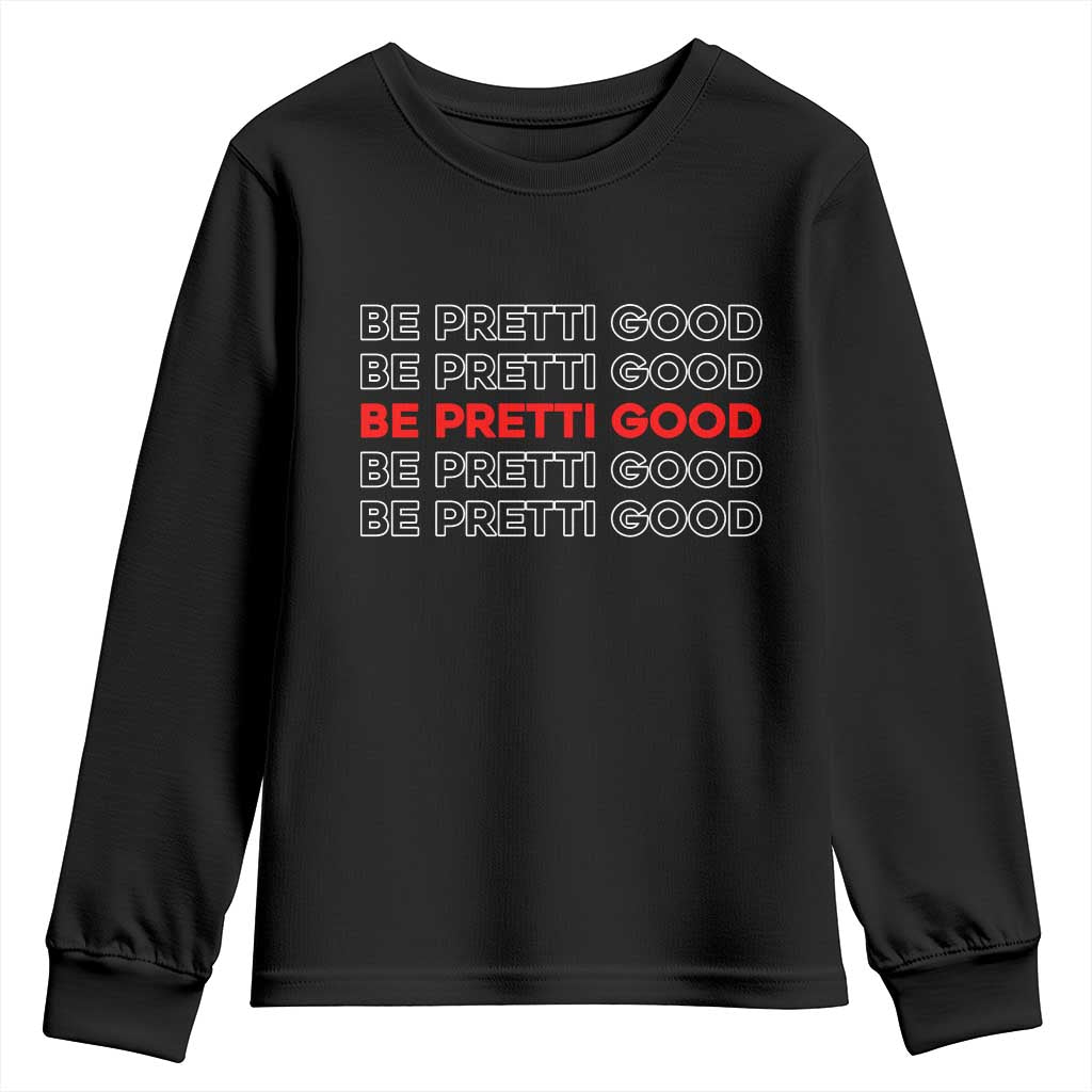 Be Pretti Good Youth Sweatshirt Anti ICE Immigration Protest Human Rights