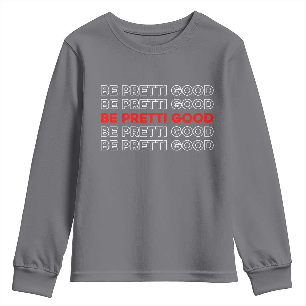 Be Pretti Good Youth Sweatshirt Anti ICE Immigration Protest Human Rights