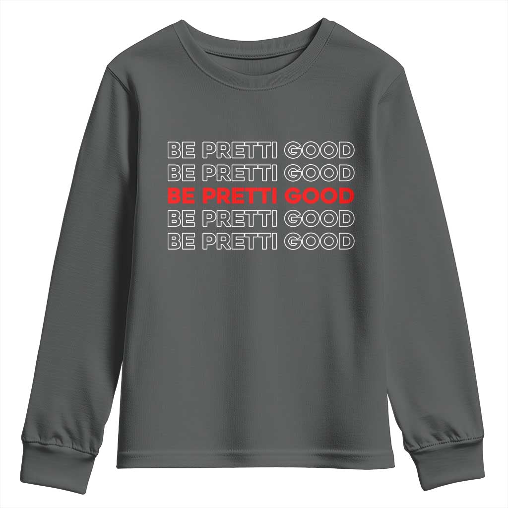 Be Pretti Good Youth Sweatshirt Anti ICE Immigration Protest Human Rights