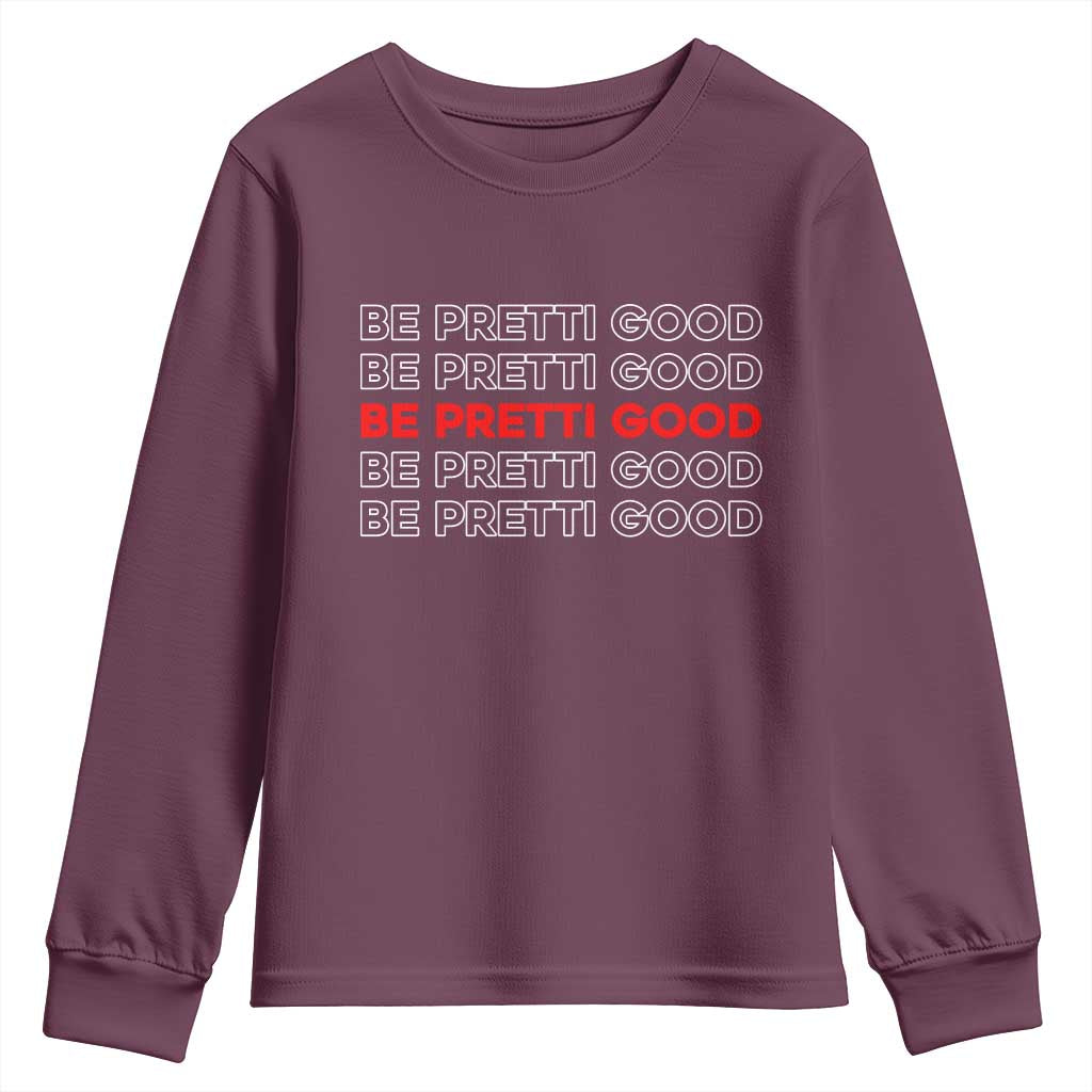 Be Pretti Good Youth Sweatshirt Anti ICE Immigration Protest Human Rights