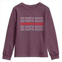 Be Pretti Good Youth Sweatshirt Anti ICE Immigration Protest Human Rights