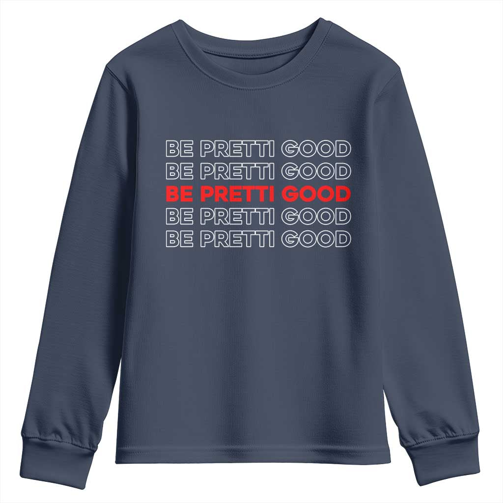 Be Pretti Good Youth Sweatshirt Anti ICE Immigration Protest Human Rights