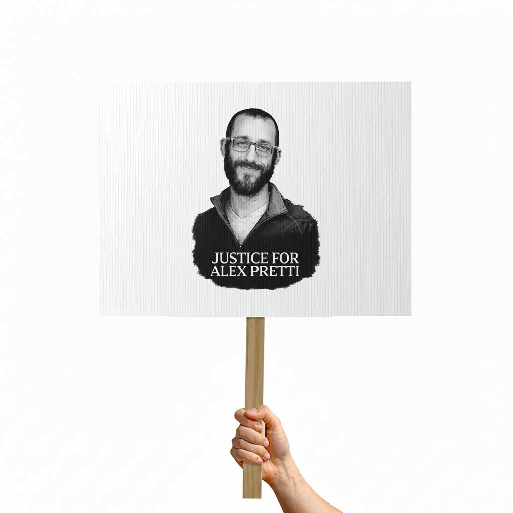 Justices for Alex Pretti Protest Sign Anti ICE Immigration Protest Human Rights