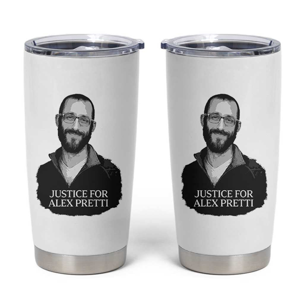 Justices for Alex Pretti Tumbler Cup Anti ICE Immigration Protest Human Rights