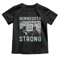 Minnesota Resist Anti ICE Immigration Protest Toddler T Shirt Streets Of Minneapolis Right Now Ice Out