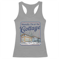 Mentally I'm at the Cottage Racerback Tank Top Funny Hockey Romance