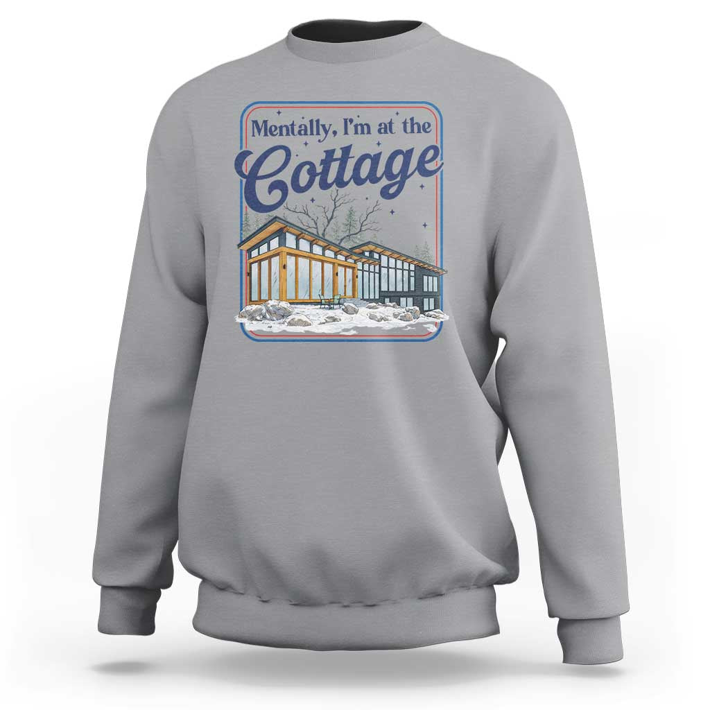 Mentally I'm at the Cottage Sweatshirt Funny Hockey Romance