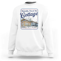 Mentally I'm at the Cottage Sweatshirt Funny Hockey Romance