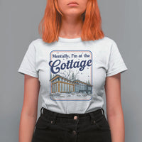 Mentally I'm at the Cottage T Shirt For Women Funny Hockey Romance