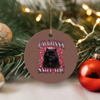 I'm Gonna Sniff You Ceramic Ornament Funny Black Cat Meme
