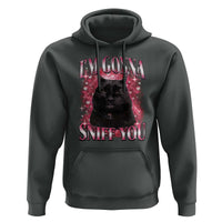 I'm Gonna Sniff You Hoodie Funny Black Cat Meme