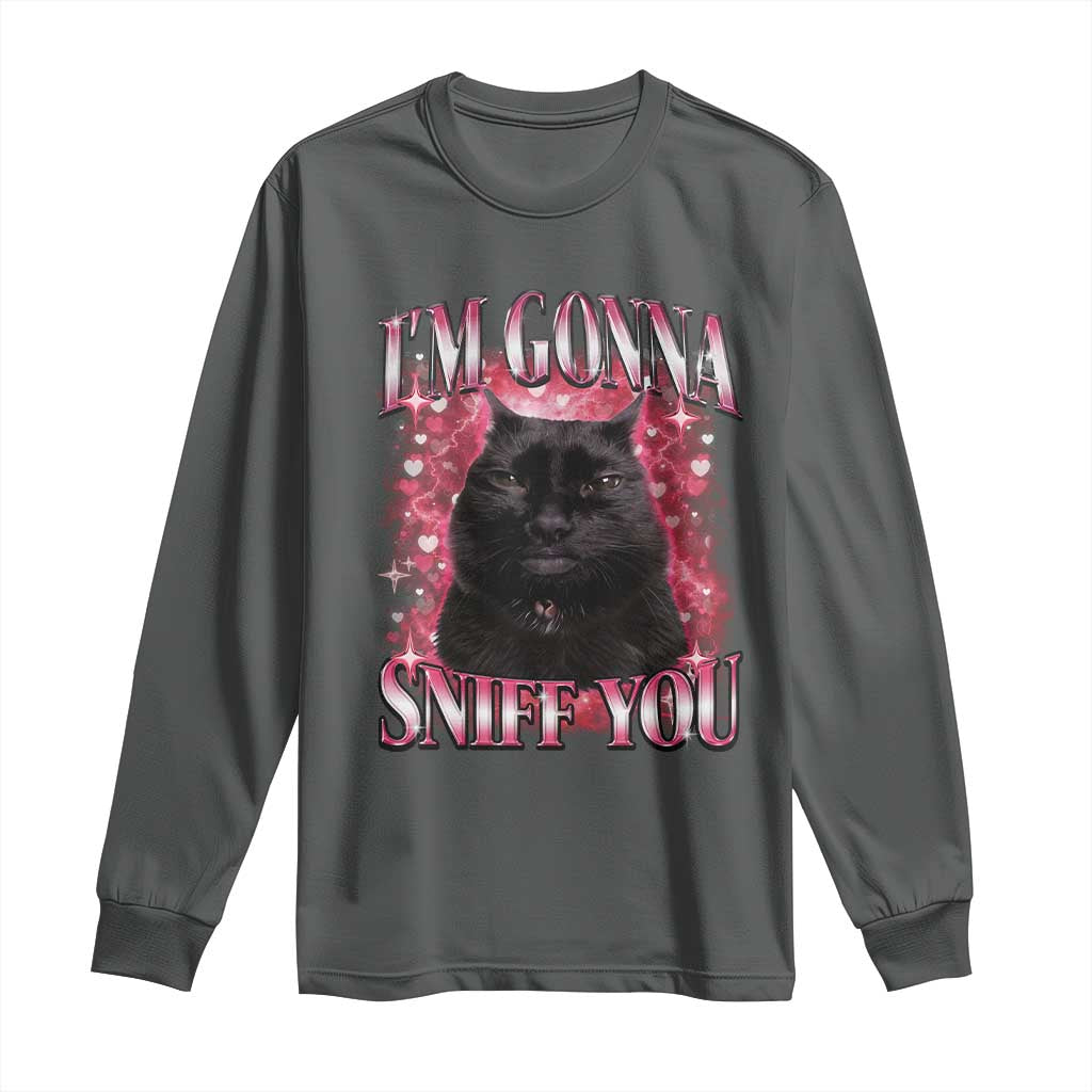 I'm Gonna Sniff You Long Sleeve Shirt Funny Black Cat Meme